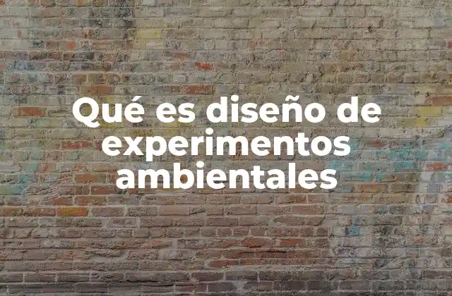 La importancia del enfoque experimental en el estudio ambiental