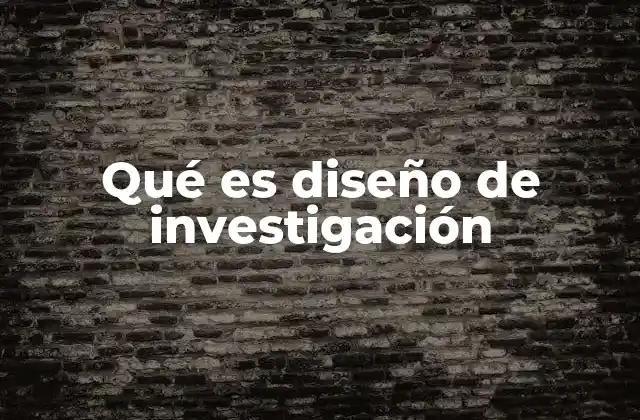 La importancia del enfoque metodológico en el diseño de investigación