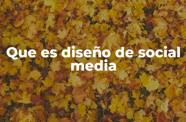 Que es Diseño de Social Media