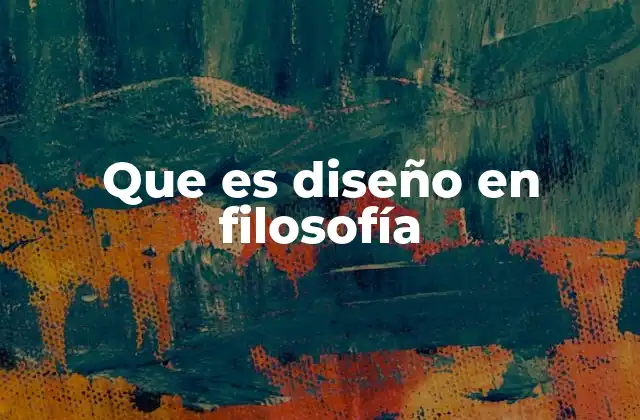 Que es Diseño en Filosofía 2 El diseño como herramienta para la claridad y la coherencia en la filosofía