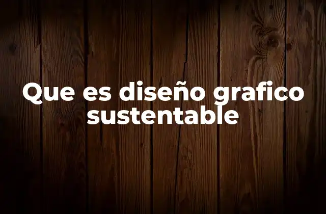 Que es Diseño Grafico Sustentable 2 Cómo el diseño gráfico puede contribuir al medio ambiente