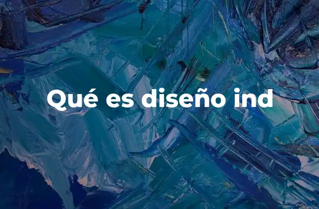 Qué es Diseño Ind