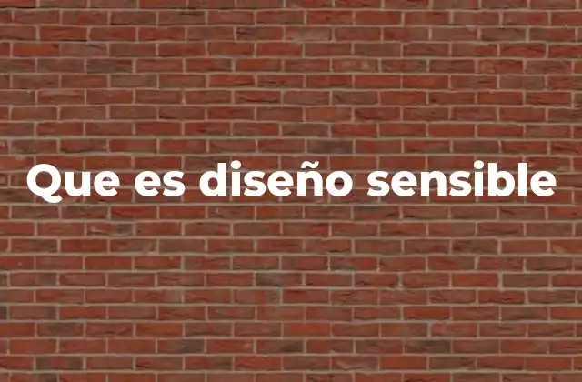 Que es Diseño Sensible