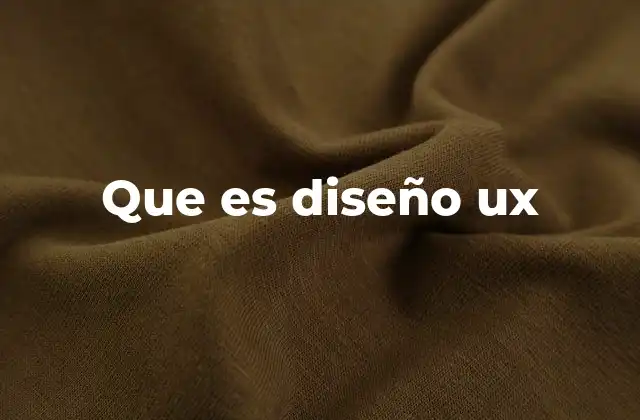 Que es Diseño Ux