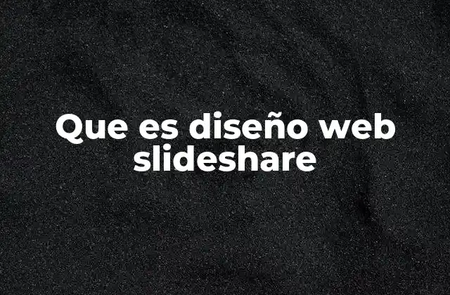 Que es Diseño Web Slideshare