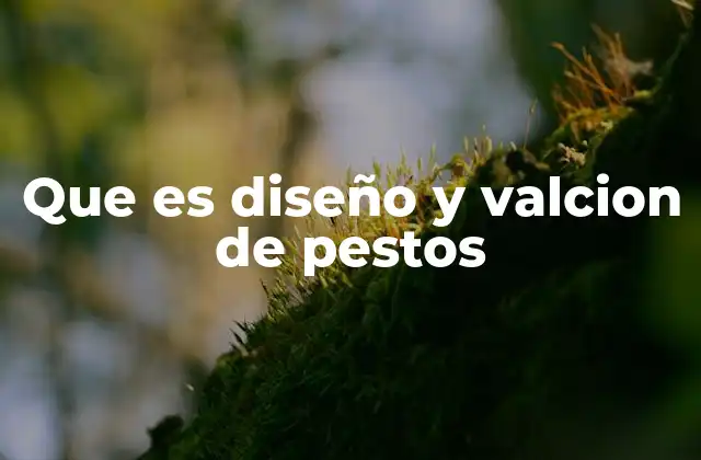 Que es Diseño y Valcion de Pestos