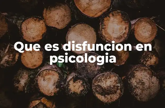 Que es Disfuncion en Psicologia