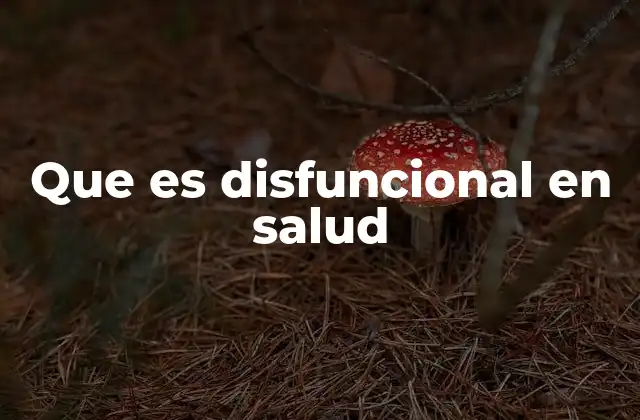 Que es Disfuncional en Salud