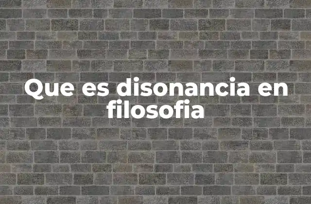 Que es Disonancia en Filosofia