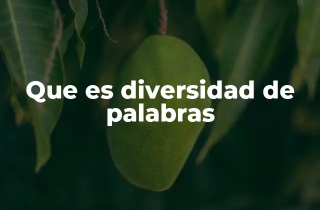 La riqueza léxica como espejo de la cultura