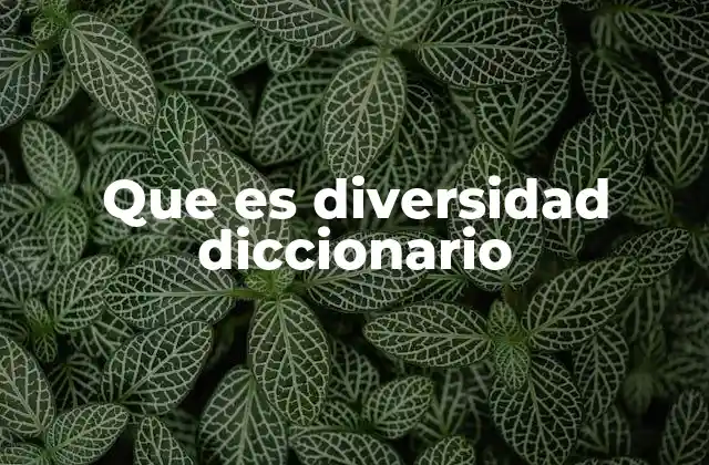 Que es Diversidad Diccionario