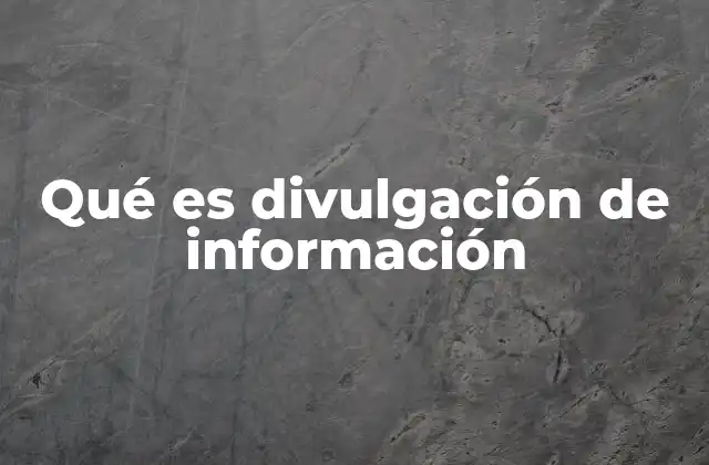 Qué es Divulgación de Información