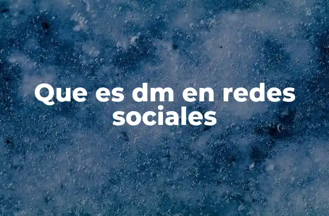Que es Dm en Redes Sociales