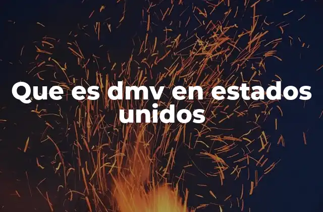 Que es Dmv en Estados Unidos