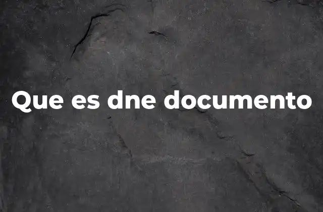 Que es Dne Documento