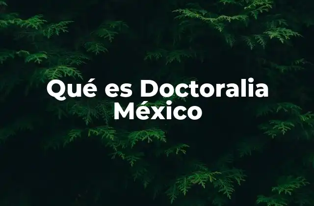 Qué es Doctoralia México