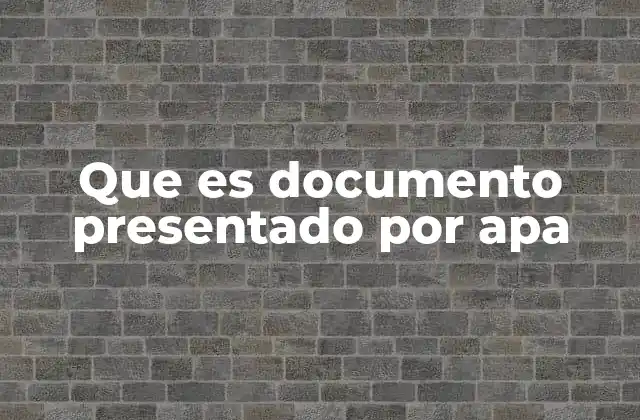 Que es Documento Presentado por Apa