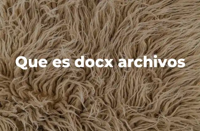Que es Docx Archivos