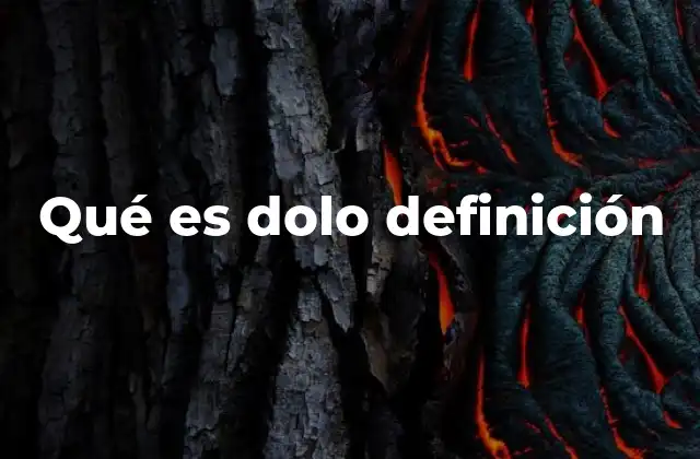 Qué es Dolo Definición 2 El dolo en el contexto del derecho civil y penal