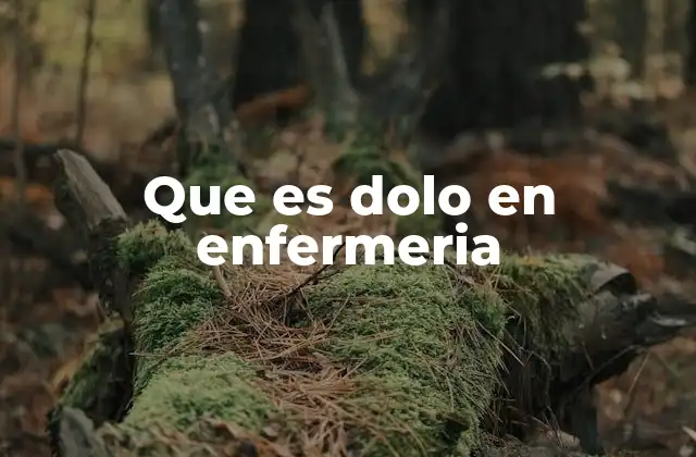 Que es Dolo en Enfermeria