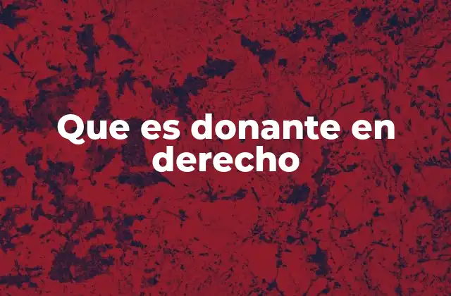 Que es Donante en Derecho