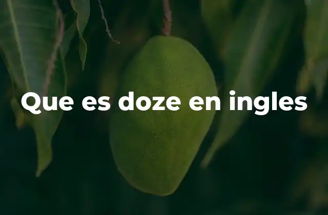 Que es Doze en Ingles