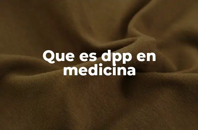 Que es Dpp en Medicina