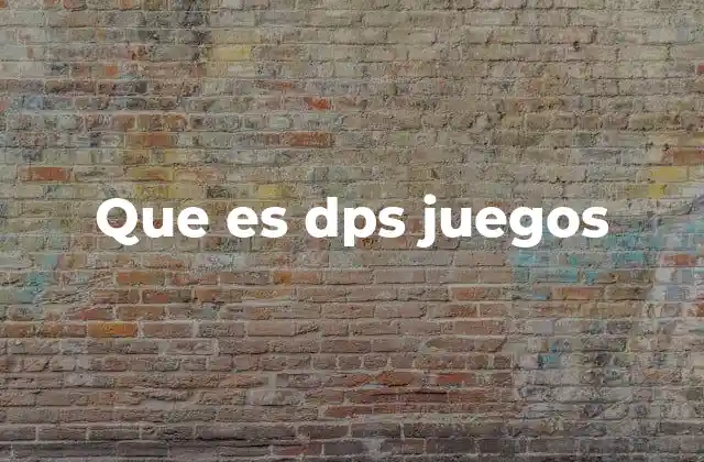 Que es Dps Juegos