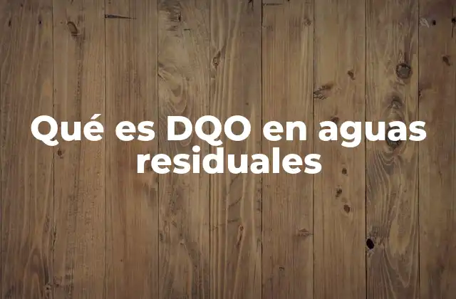 Qué es Dqo en Aguas Residuales