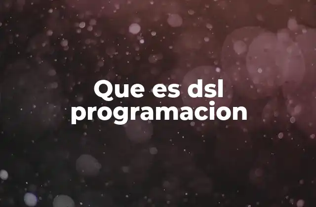 Que es Dsl Programacion