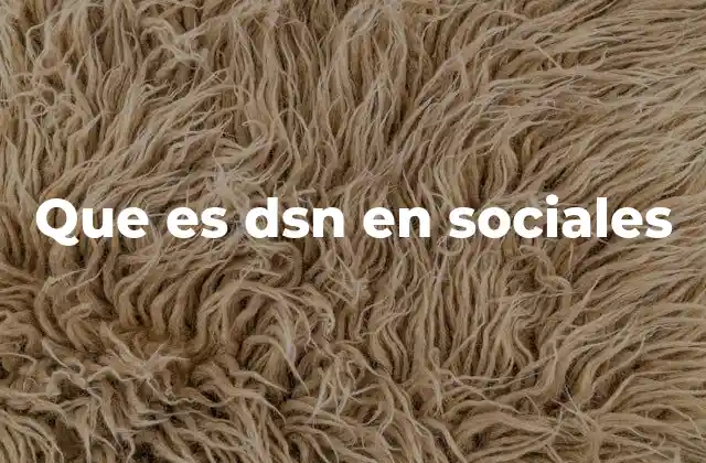 Que es Dsn en Sociales 2 El uso de DSN en el lenguaje digital contemporáneo