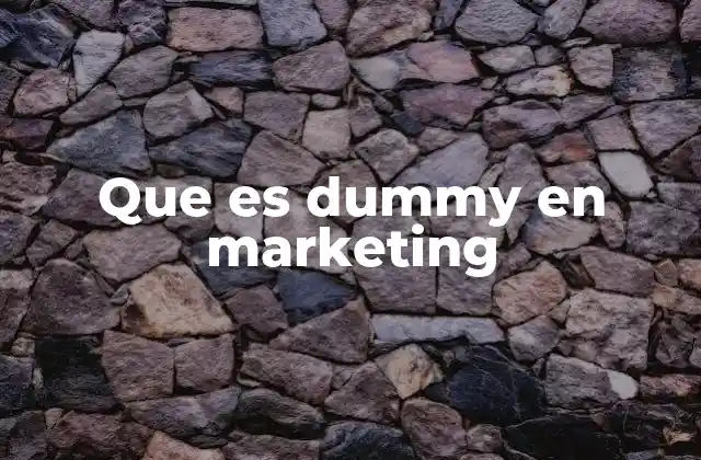 Que es Dummy en Marketing