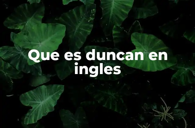 Que es Duncan en Ingles