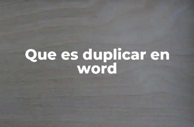 Que es Duplicar en Word