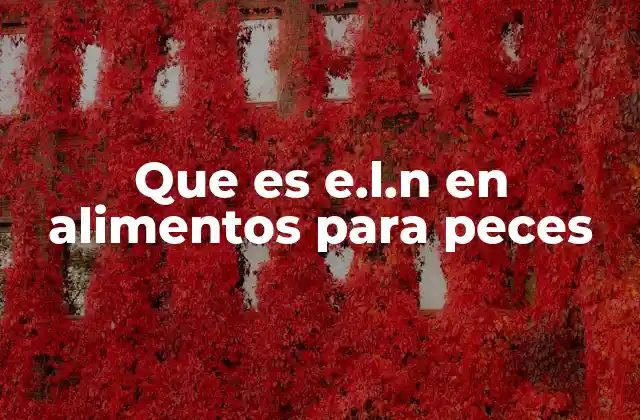 Que es E.l.n en Alimentos para Peces