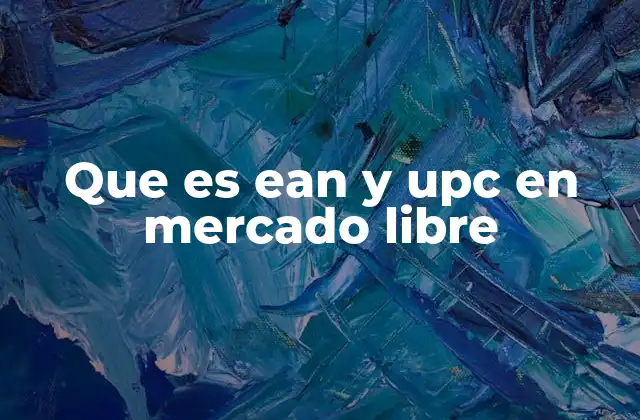 Que es Ean y Upc en Mercado Libre