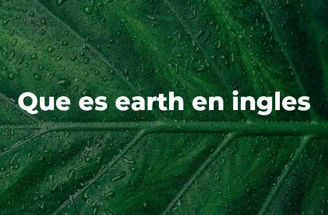 Que es Earth en Ingles