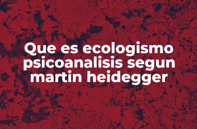 La conexión entre filosofía, psicoanálisis y ecología