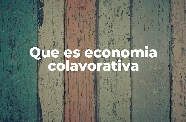 Que es Economia Colavorativa