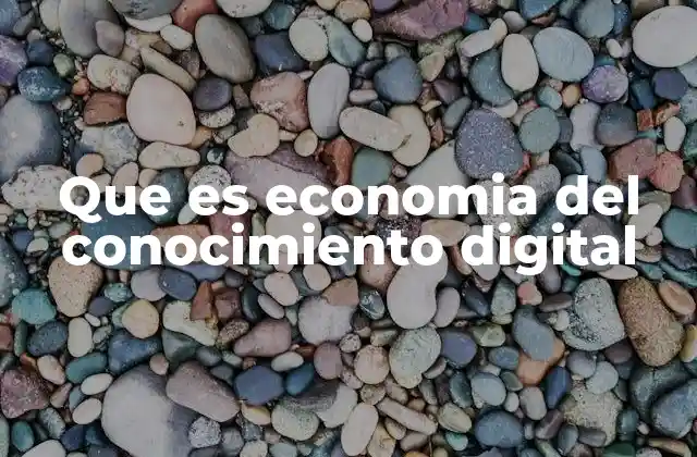 El rol del conocimiento en la transformación digital
