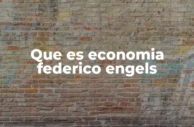 Que es Economia Federico Engels