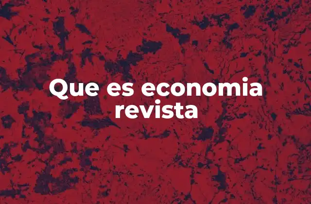 Que es Economia Revista