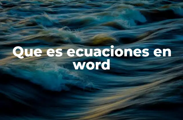 Que es Ecuaciones en Word