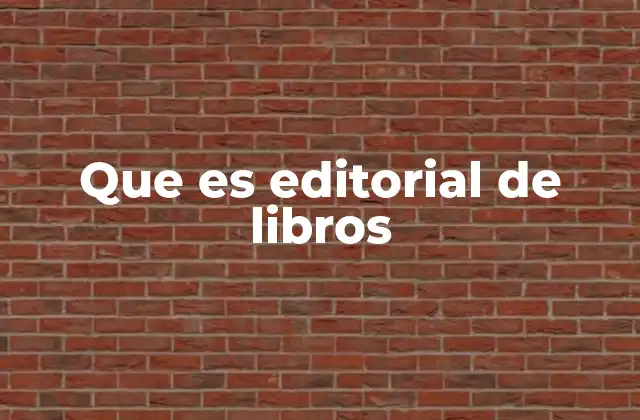 Que es Editorial de Libros