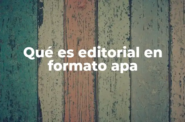 Qué es Editorial en Formato Apa