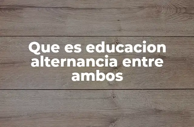 Que es Educacion Alternancia entre Ambos 2 El impacto de combinar distintas modalidades educativas
