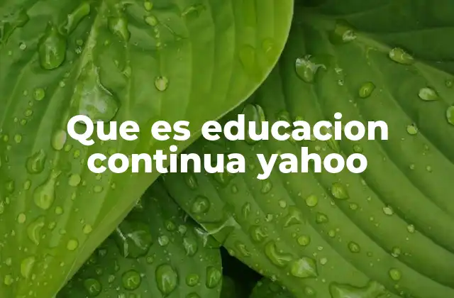 Que es Educacion Continua Yahoo