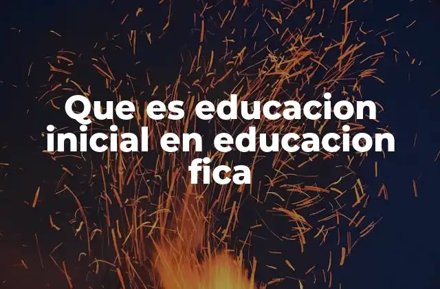 El enfoque pedagógico detrás de la educación inicial FICA