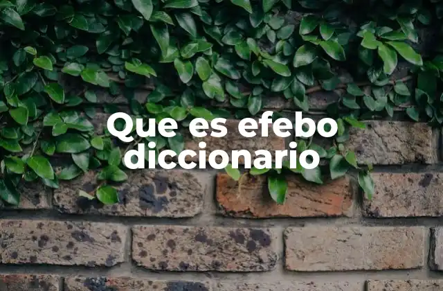 Que es Efebo Diccionario