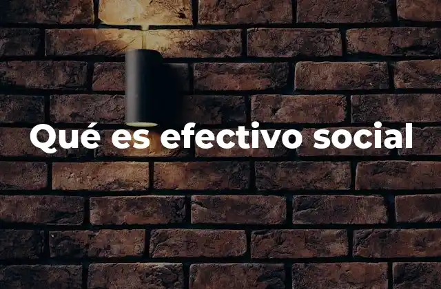 Qué es Efectivo Social 2 Cómo se mide el impacto social en la práctica